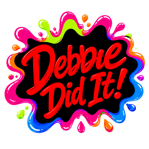 Debbie Did It!